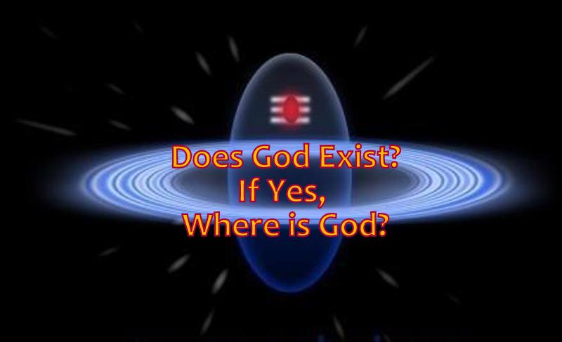 Where is God does God exist