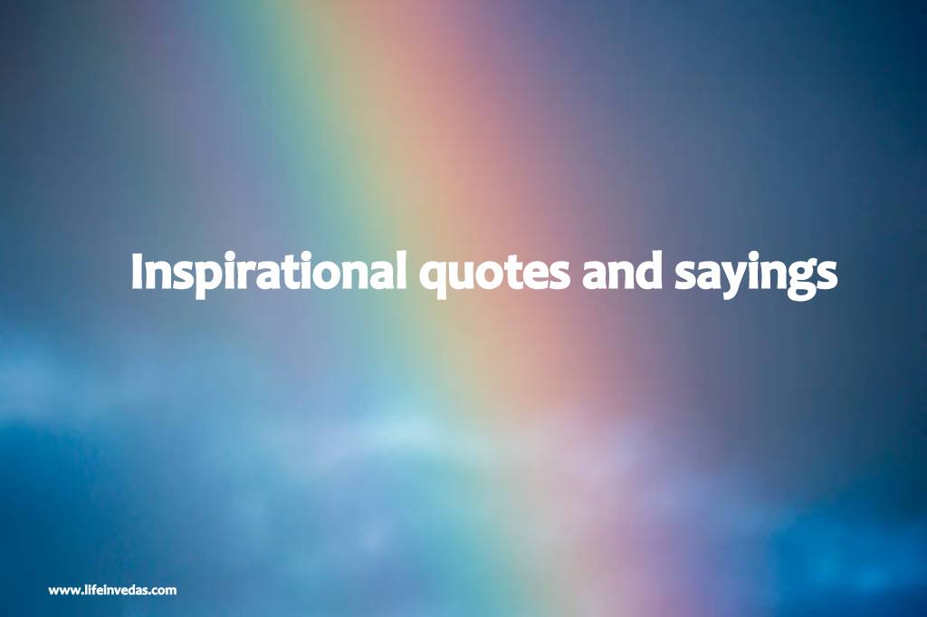 Inspirational quotes and sayings