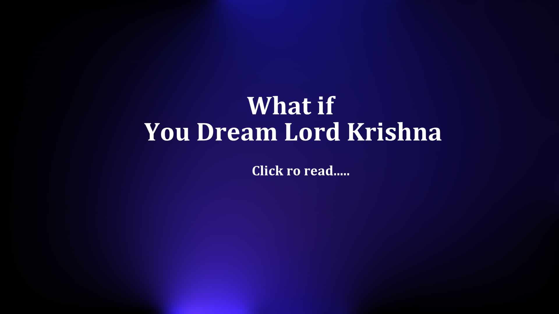 सपने में कृष्ण भगवान को देखने का मतलब