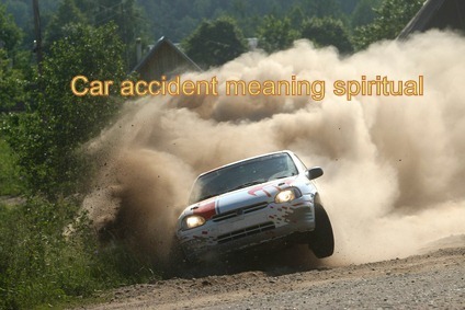 Car accident meaning spiritual